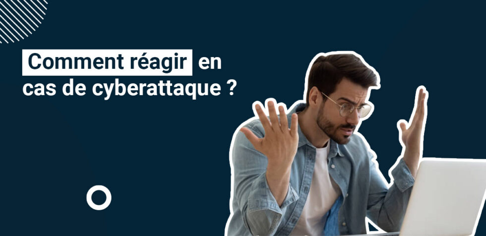 Comment Réagir En Cas De Cyberattaque ? - Nako